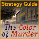 The Color Of Murder Strategy Guide
