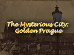 Mysterious City Golden Prague