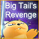 Big Tails Revenge
