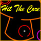 Hit The Core