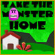 Take The Monster Home