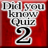 Did you know Quiz 2