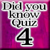Did you know Quiz 4
