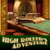 High Roller's Adventure