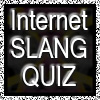 Internet Slang Quiz