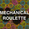 Mechanical Roulette