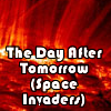 The Day After Tomorrow (Space Invaders)